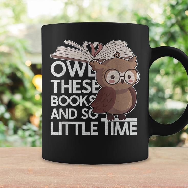 Owl These Books And So Little Time Bookworm & Book Lover Graphic Print Coffee Mug Gifts ideas