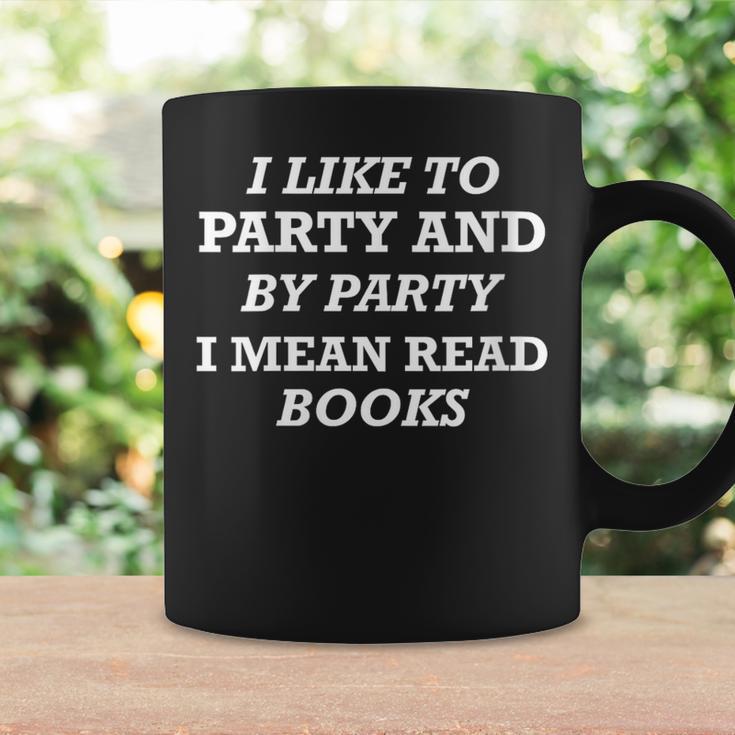 Like To Party And By Party I Mean Read Books Reader Graphic Print Coffee Mug Gifts ideas