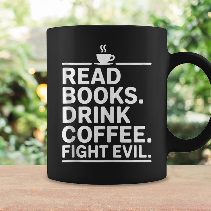 Read Books Drink Coffee Fight Evil Graphic Print Coffee Mug Gifts ideas
