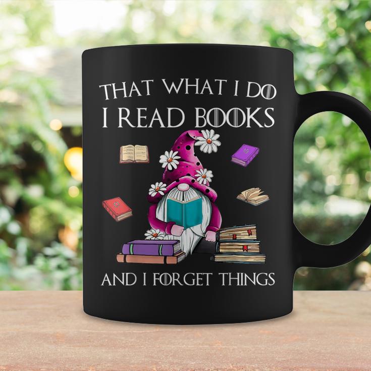 That What I Do I Read And I Forget Things Gnomes Read Book Graphic Print Coffee Mug Gifts ideas That What I Do I Read And I Forget Things Gnomes Read Book Graphic Print Coffee Mug Gifts ideas
