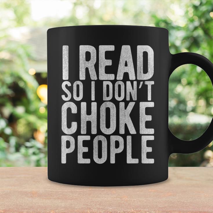 I Read So I Don't Choke People Readers Book Gag Graphic Print Coffee Mug Gifts ideas
