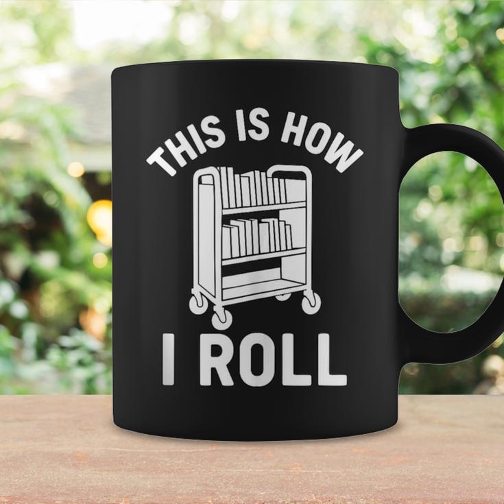 Reader Librarian Library This Is How I Roll Book Cart Meme Graphic Print Coffee Mug Gifts ideas