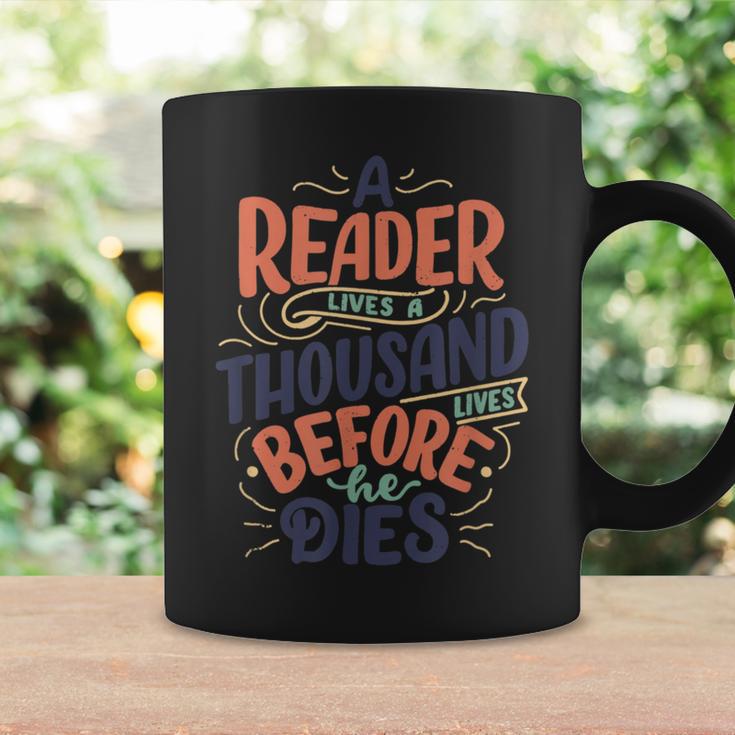 A Reader Lives A Thousand Lives Before He Dies Book Lover Graphic Print Coffee Mug Gifts ideas