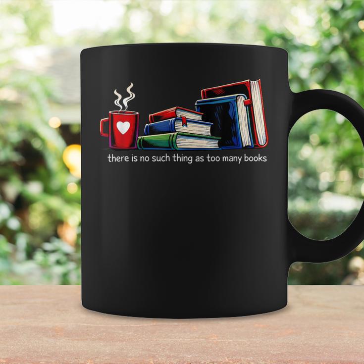 There's No Such Thing As Too Many Books Bookworms Graphic Print Coffee Mug Gifts ideas