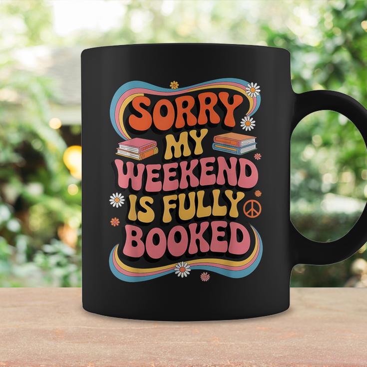 Sorry My Weekend Is Fully Booked Book Lovers Present Graphic Print Coffee Mug Gifts ideas