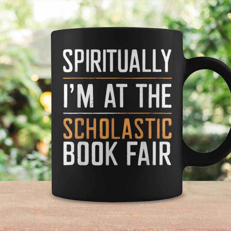 Spiritually I'm At The Scholastic Book Fair Graphic Print Coffee Mug Gifts ideas Spiritually I'm At The Scholastic Book Fair Graphic Print Coffee Mug Gifts ideas