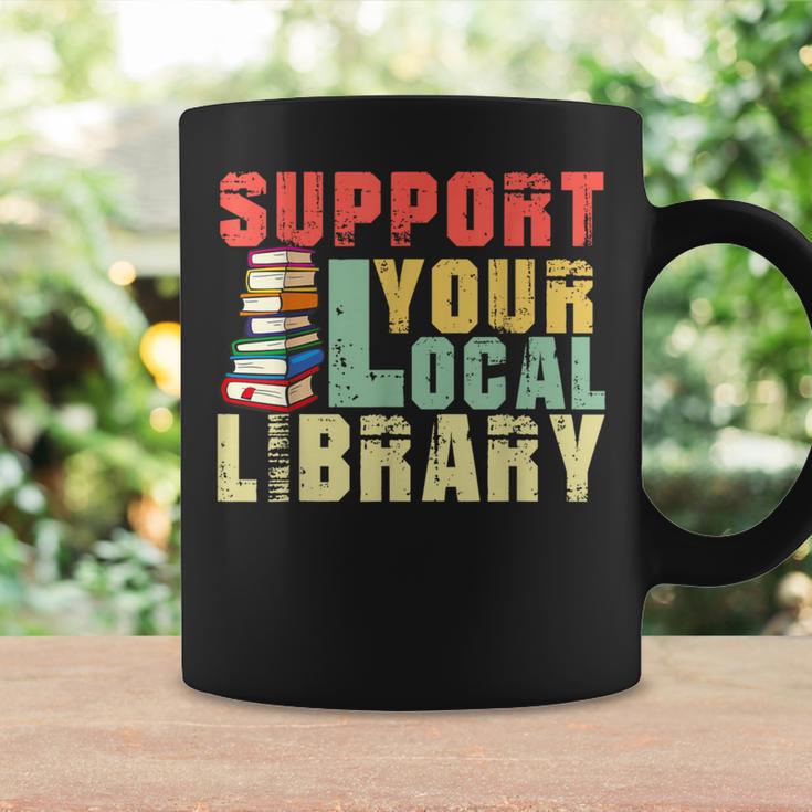 Support Your Local Library Book Readers Lovers Teacher Graphic Print Coffee Mug Gifts ideas Support Your Local Library Book Readers Lovers Teacher Graphic Print Coffee Mug Gifts ideas
