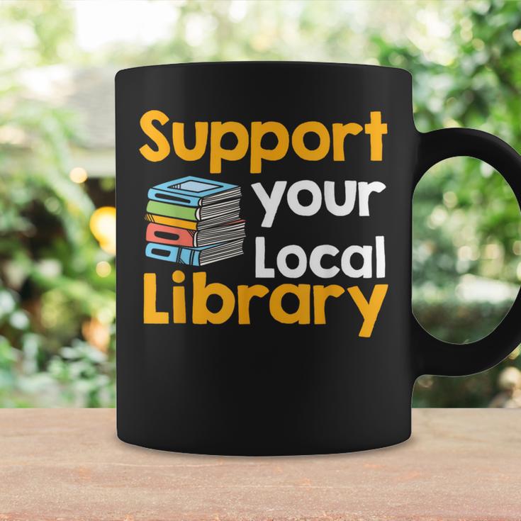 Support Your Local Library Book Reading Graphic Print Coffee Mug Gifts ideas