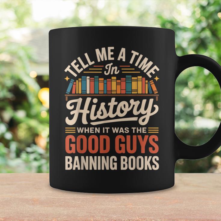 Tell Me A Time In History When It Was Good Guys Banning Book Graphic Print Coffee Mug Gifts ideas