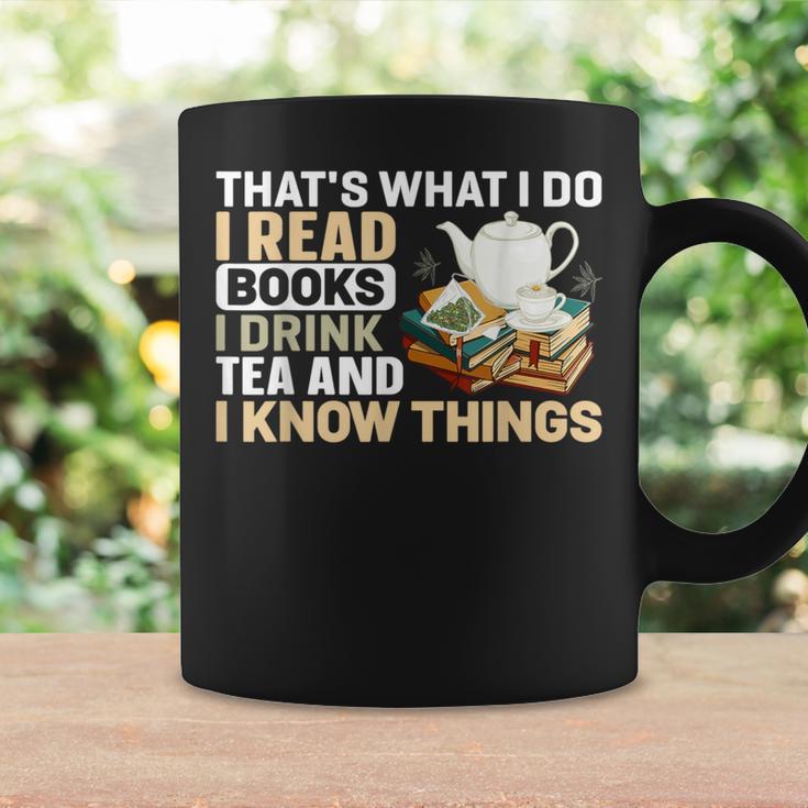 That's What I Do I Read Books I Drink Tea & I Know Things Graphic Print Coffee Mug Gifts ideas