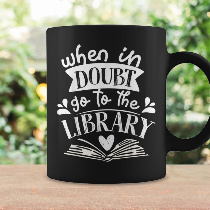 When In Doubt Go To The Library Book Literature Reading Graphic Print Coffee Mug Gifts ideas
