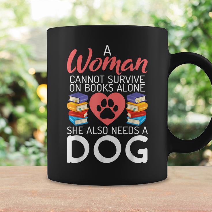 A Woman Cannot Survive On Books Alone She Also Needs a Dog Graphic Print Coffee Mug Gifts ideas