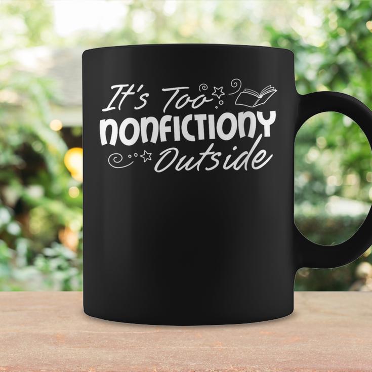 Women's Its Too Nonfictiony Outside Librarian Books Lover Graphic Print Coffee Mug Gifts ideas Women's Its Too Nonfictiony Outside Librarian Books Lover Graphic Print Coffee Mug Gifts ideas