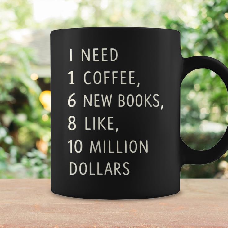 Women's I Need 1 Coffee 6 New Books 10 Million Dollars Quote Graphic Print Coffee Mug Gifts ideas