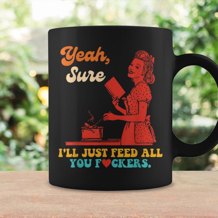 Yeah Sure I'Ll Just Feed All You Fckers Book Lover Quote Graphic Print Coffee Mug Gifts ideas Yeah Sure I'Ll Just Feed All You Fckers Book Lover Quote Graphic Print Coffee Mug Gifts ideas