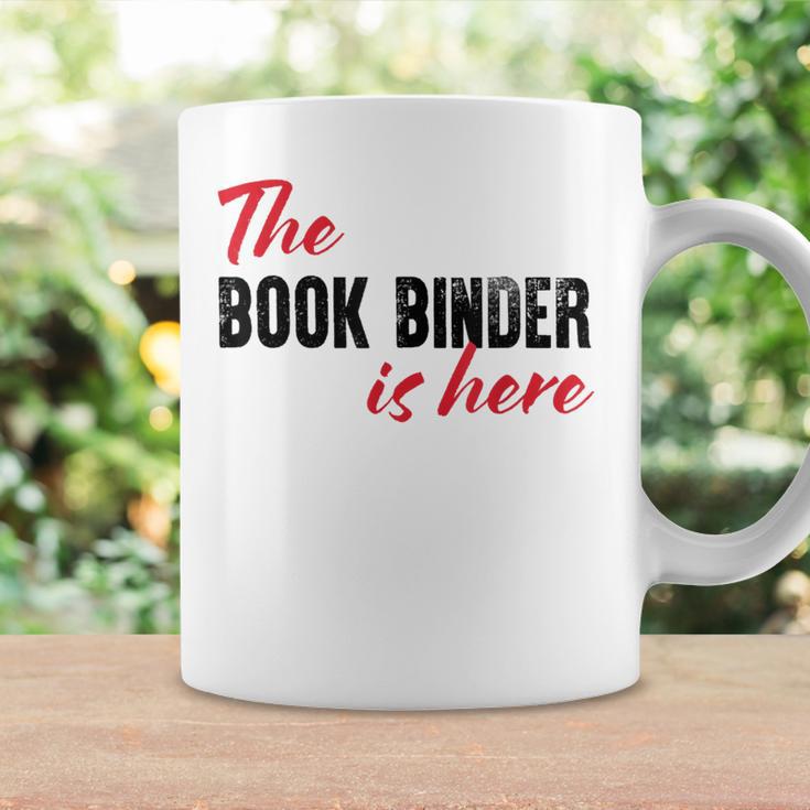 The Book Binder Is Here Graphic Print Coffee Mug Gifts ideas The Book Binder Is Here Graphic Print Coffee Mug Gifts ideas