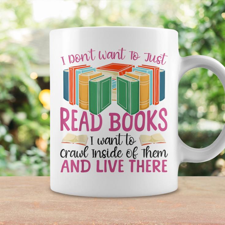 Book Reading I Don't Want To Just Read Books I Want To Crawl Graphic Print Coffee Mug Gifts ideas