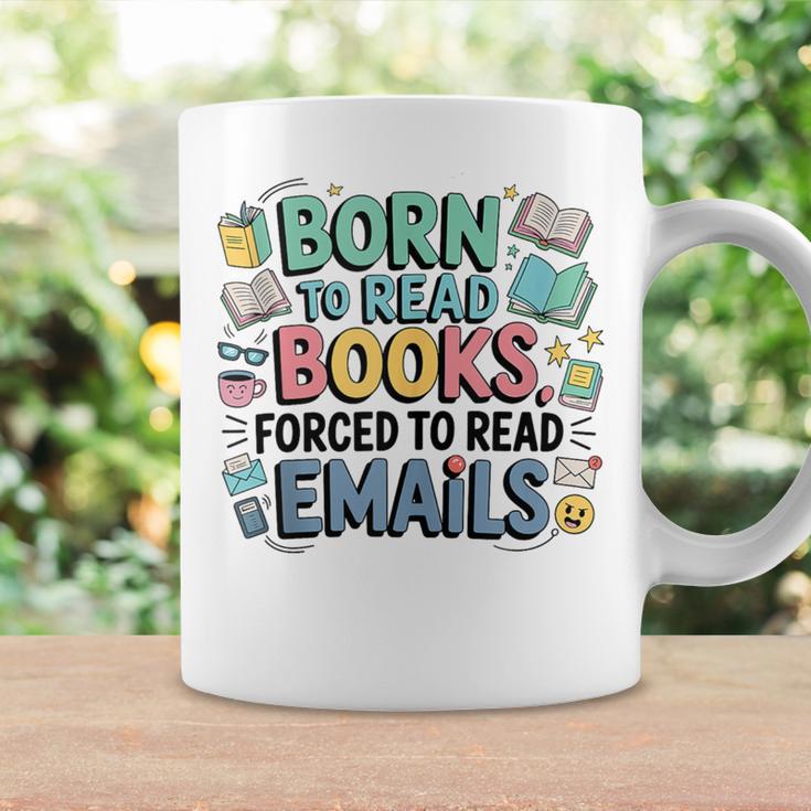 Born To Read Books Forced To Read Emails Book Lover Graphic Print Coffee Mug Gifts ideas Born To Read Books Forced To Read Emails Book Lover Graphic Print Coffee Mug Gifts ideas