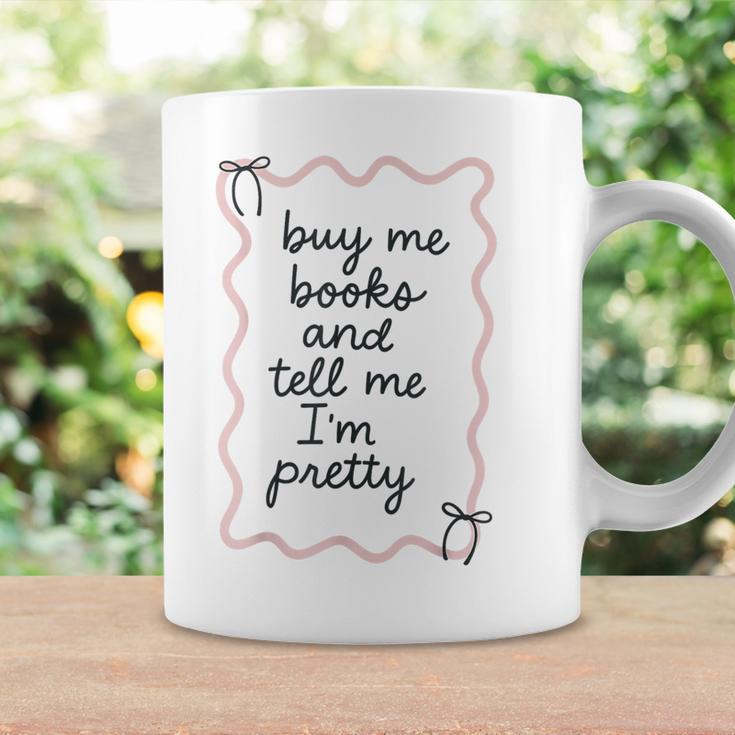 Buy Me Books And Tell Me I'm Pretty Book Lover Tee Graphic Print Coffee Mug Gifts ideas