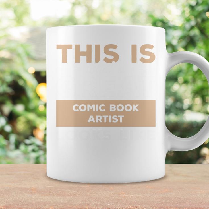 This Is What A Great Comic Book Artist Looks Like Graphic Print Coffee Mug Gifts ideas