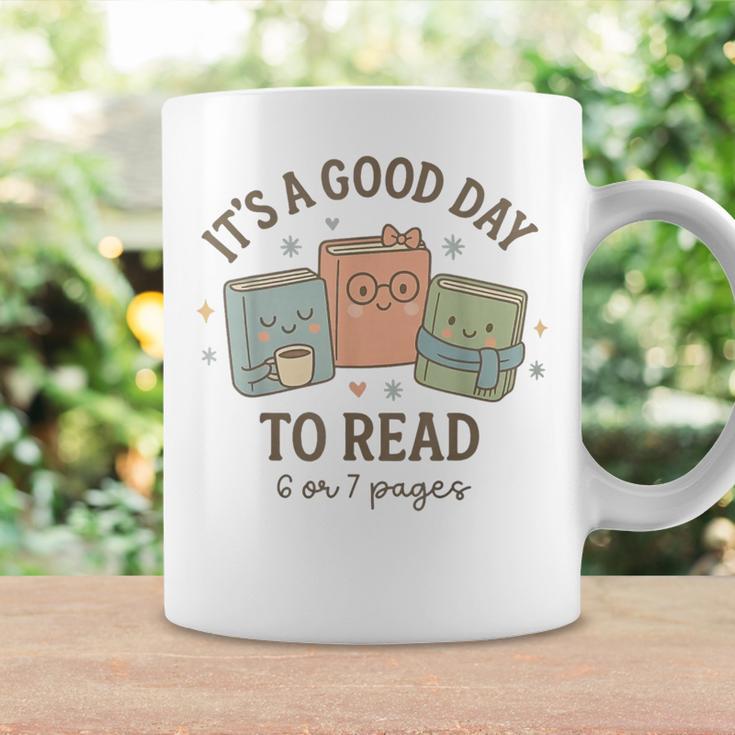 It's a Good Day To Read 6 Or 7 Pages Book Lover Graphic Print Coffee Mug Gifts ideas It's a Good Day To Read 6 Or 7 Pages Book Lover Graphic Print Coffee Mug Gifts ideas