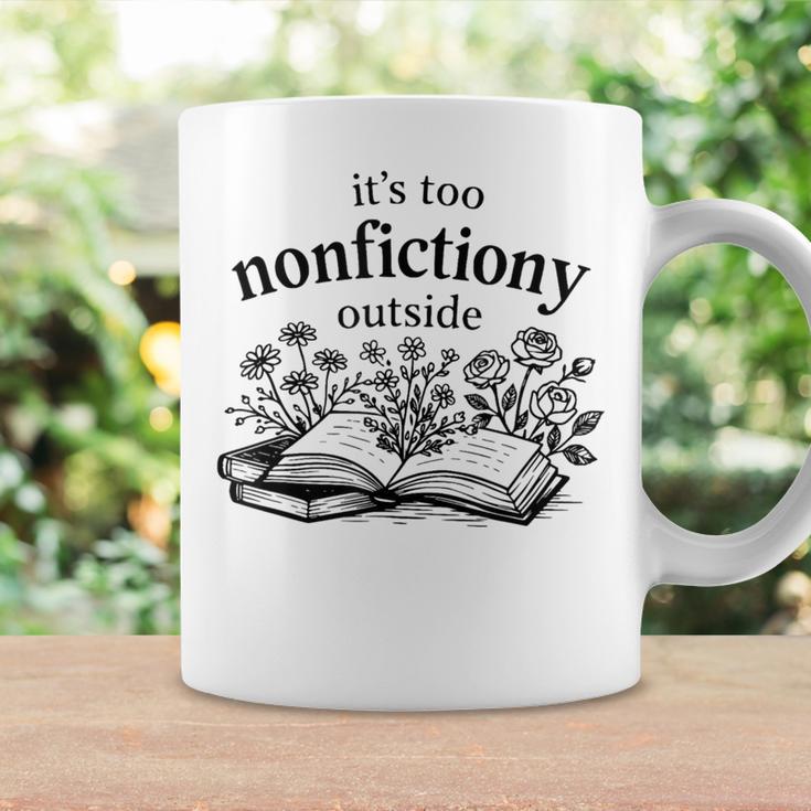 It's Too Nonfictiony Outside Book Lover Graphic Print Coffee Mug Gifts ideas