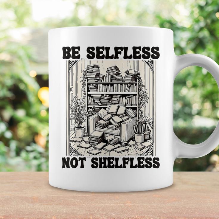 Be Selfless Not Shelfless Book Lover Bookworm Reading Graphic Print Coffee Mug Gifts ideas