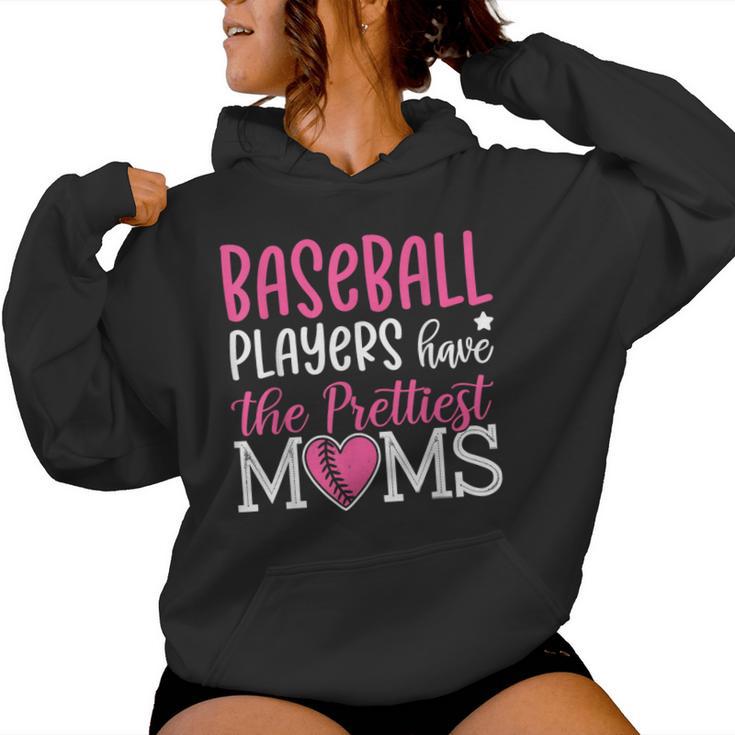 Baseball Players Have The Prettiest Moms Baseball Mama Women Hoodie