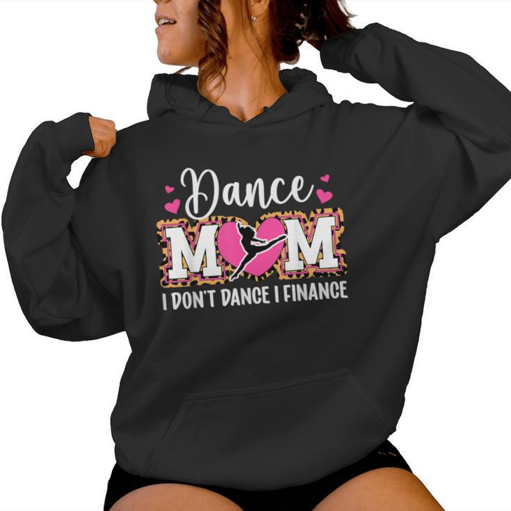 Dance Mom I Finance Dancing Mom Of A Dancer Mama Women Hoodie
