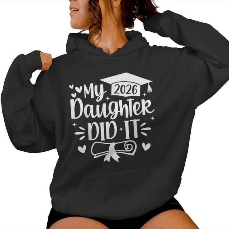 My Daughter Did It 2026 Mom Graduation Graduated Women Hoodie