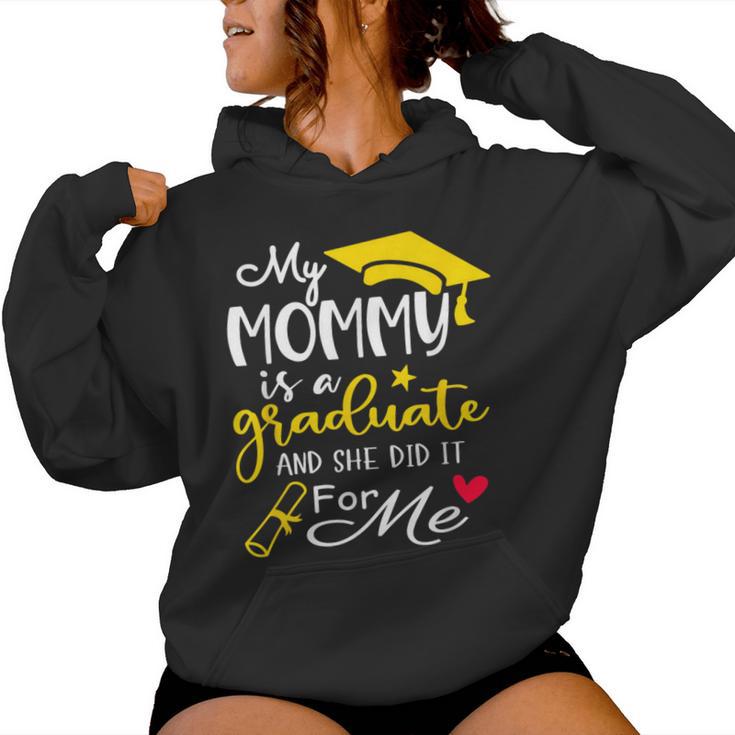 My Mommy Did It Graduated Mom Proud Children Graduation Women Hoodie