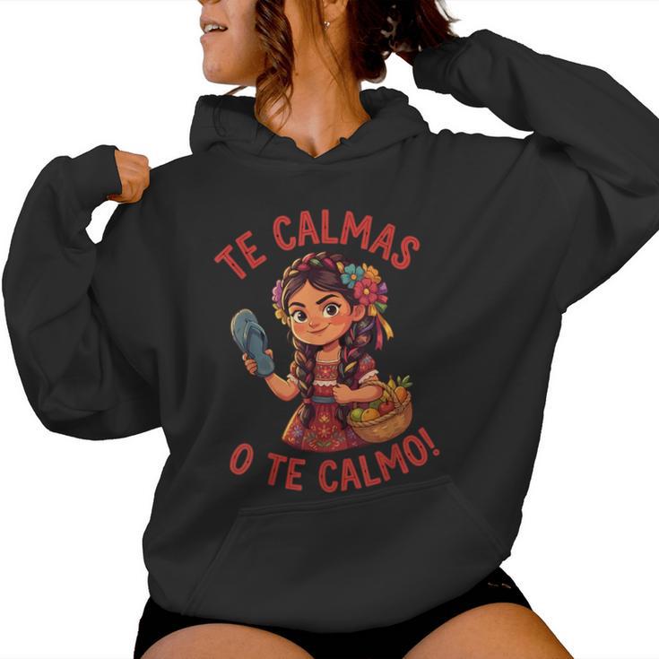 Te Calmas O Te Calmo Mexican Spanish Mom Latina Grandma Women Hoodie