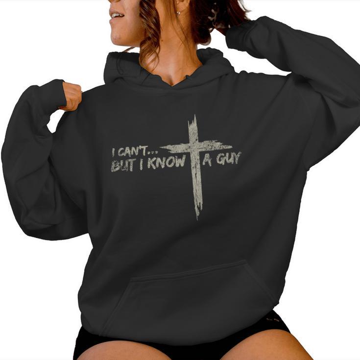 Vintage Retro Style I Cant But I Know A Guy Christian Jesus Women Hoodie