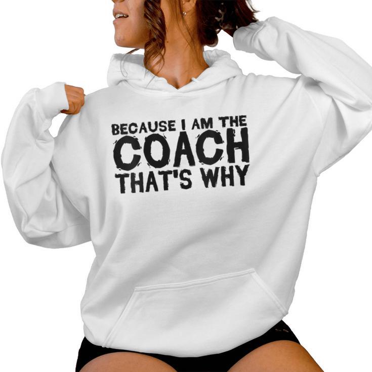 Coacher Est Amusant Parce Que Jeuis L'entraîneur C'est Pourquoi Sweat à capuche femme