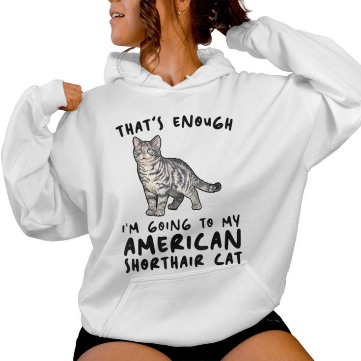That's Enough I'm Going Mom & Dad アメリカンショートヘアキャット レディースパーカー