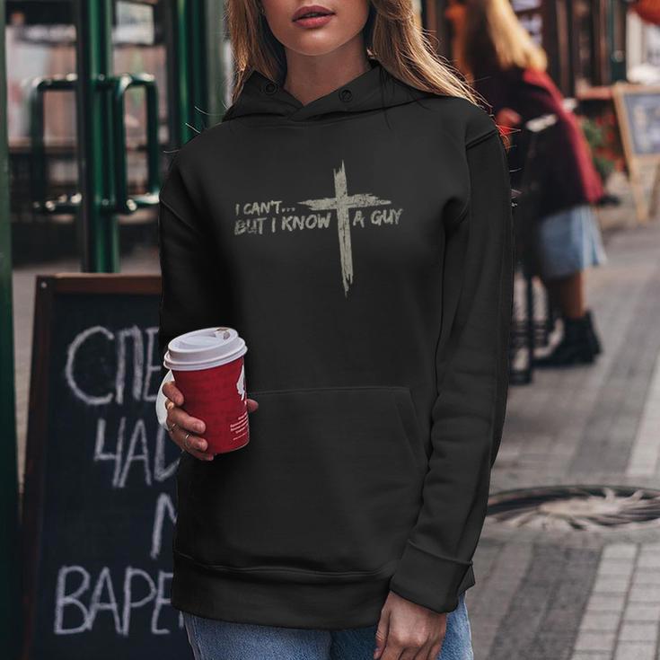 Vintage Retro Style I Cant But I Know A Guy Christian Jesus Women Hoodie Funny Gifts