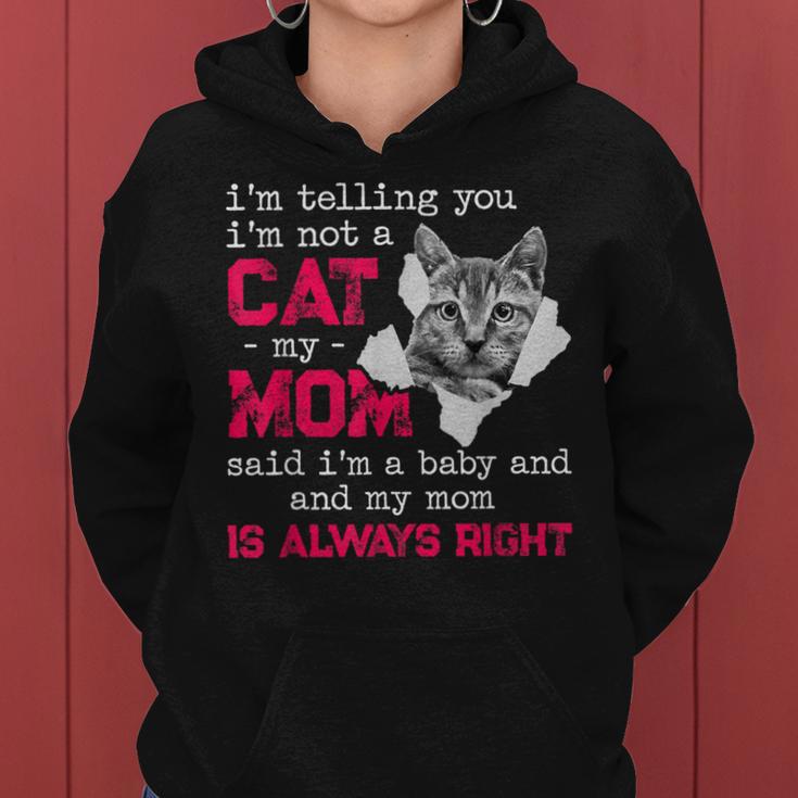 I'm Telling You I'm Not A Cat My Momaid I'm A Baby 面白い レディースパーカー