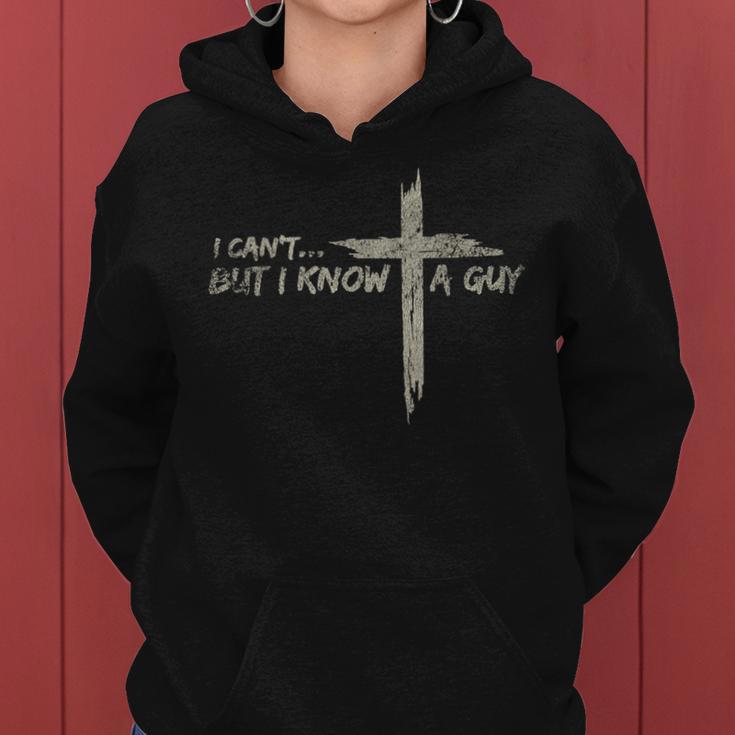 Vintage Retro Style I Cant But I Know A Guy Christian Jesus Women Hoodie