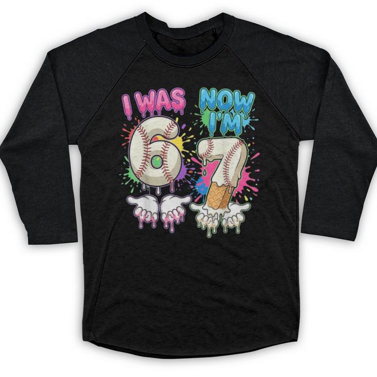 I Was 6 Now I'm 7 Baseball Drip 67 Birthday Boy 7th Birthday Baseball Raglan Shirt