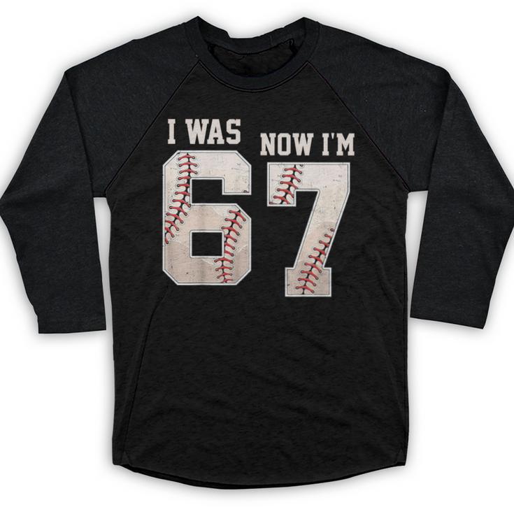 I Was 6 Now I'm 7 Year Old Birthday 67 Meme Baseball Bday Baseball Raglan Shirt