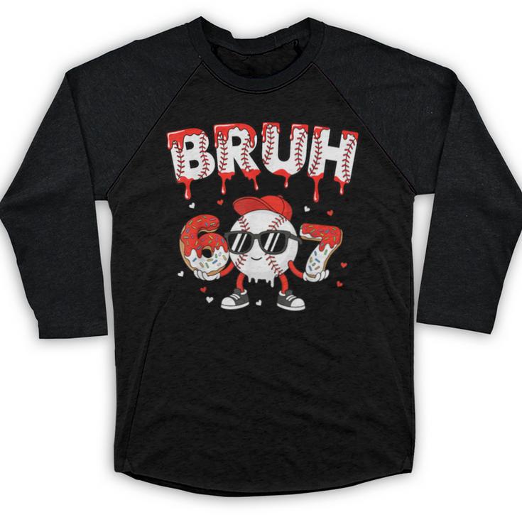 67 Bruh Valentines Baseball Boys Kids Six Seven 6 7 Baseball Raglan Shirt