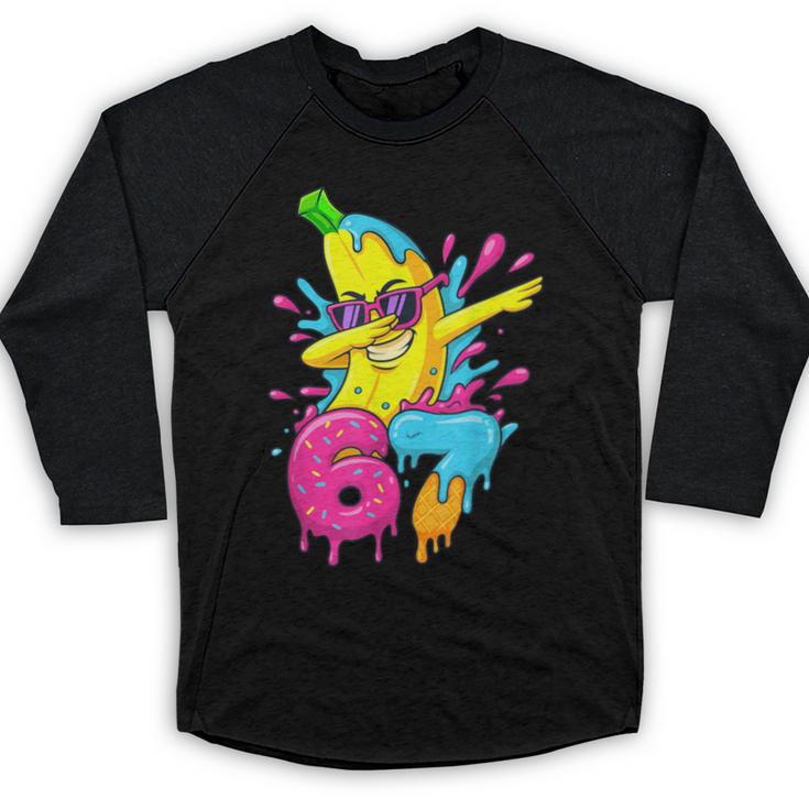 67 Dabbing Banana Baseball 6 7 Dripping Ice Cream Meme Baseball Raglan Shirt
