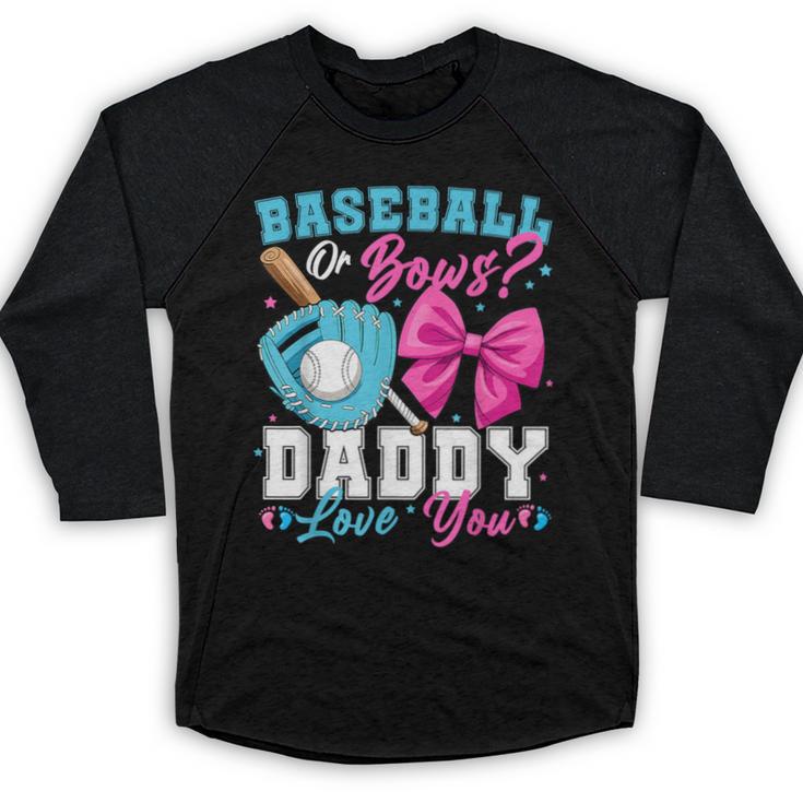 Baseball Or Bows Daddy Loves You Gender Reveal Family Baseball Raglan Shirt
