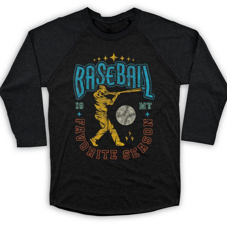 Baseball Is My Favorite Season Player Coach Fan Game Day Baseball Raglan Shirt