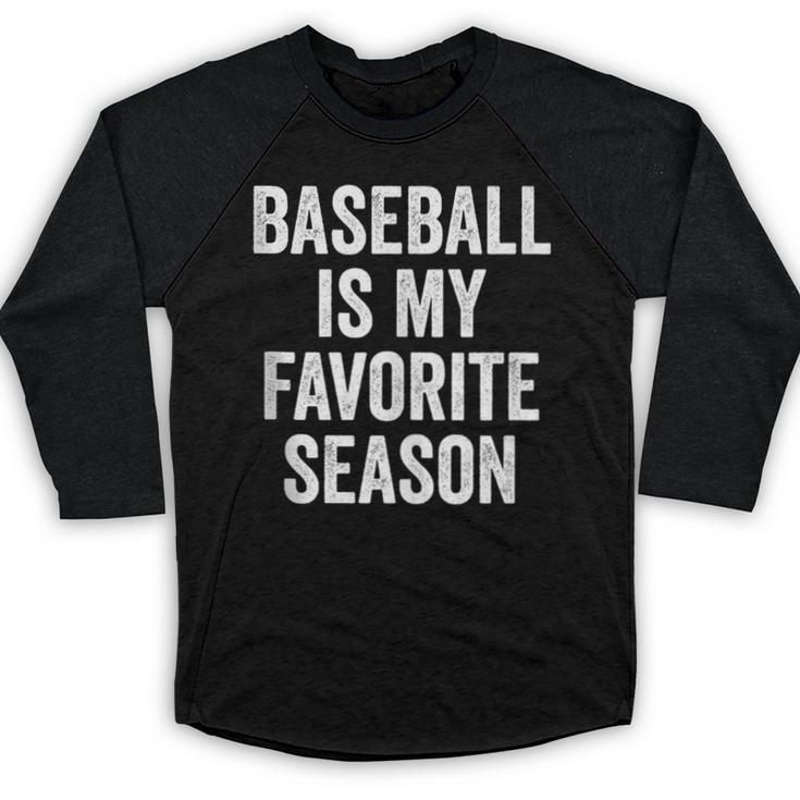 Baseball Is My Favorite Season Baseball Player Baseball Raglan Shirt