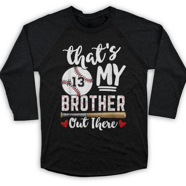 Baseball Jersey Number 13 That's My Brother Out There Baseball Raglan Shirt