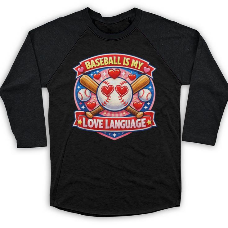 Baseball Is My Love Language Valentine Baseball Raglan Shirt
