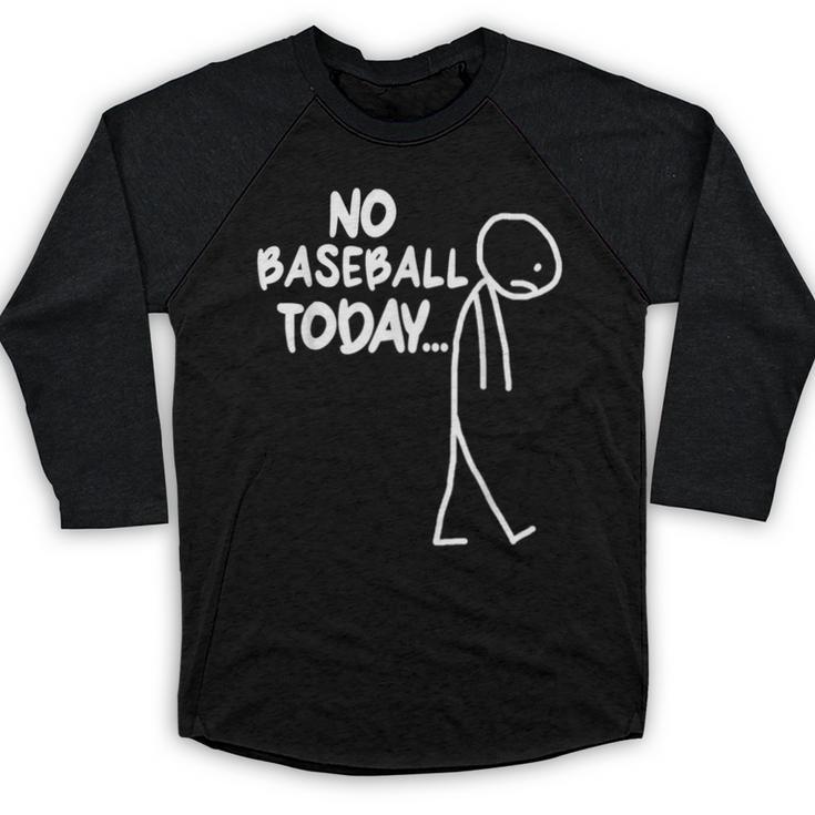 Baseball Lover Sad Stick No Baseball Today Baseball Raglan Shirt