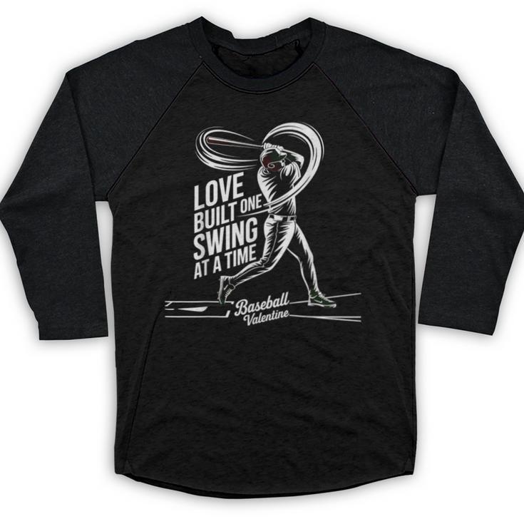 Baseball Valentine Love Built One Swing At A Time Tee Baseball Raglan Shirt