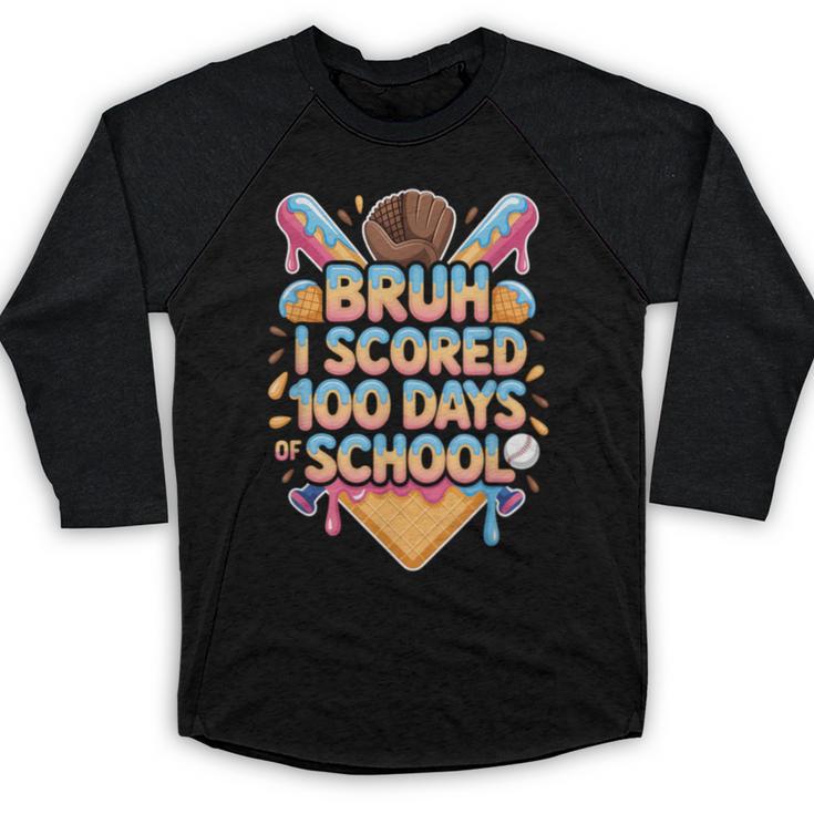 Bruh I Scored 100 Days Of School Baseball Ice Cream Drip Tee Baseball Raglan Shirt